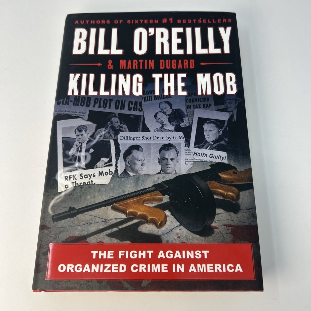 Killing the Mob: The Fight Against Organized Crime Bill O'Reilly 1st Ed 2021
